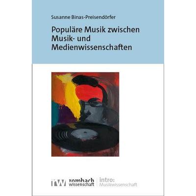 Populäre Musik zwischen Musik- und Medienwissenschaften -