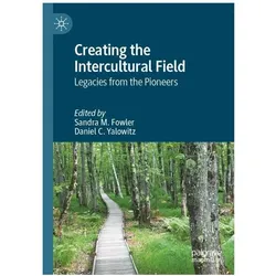Creating the Intercultural Field, Fachbücher von Sandra M. Fowler, Daniel C. Yalowitz, Craig Storti