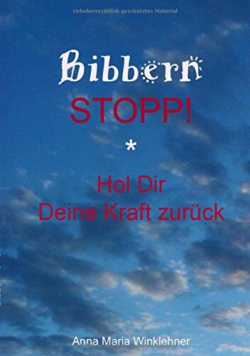Winklehner, Anna Maria - Bibbern Stopp!: Hol Dir Deine Kraft zurück - Preis vom 15.10.2026 23:06:25 h