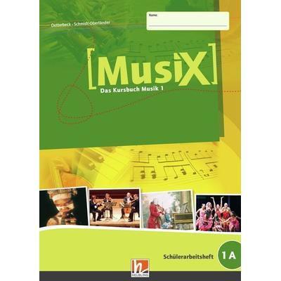 MusiX 1 (Ausgabe ab 2011) Schülerarbeitsheft 1A -