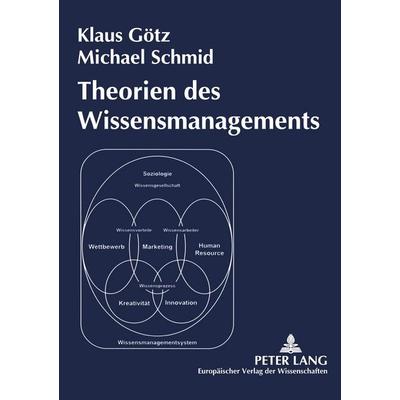 Theorien des Wissensmanagements, Taschenbuch von Klaus Götz,Michael Schmid, Peter Lang GmbH, Internationaler Verlag der Wissenschaften,