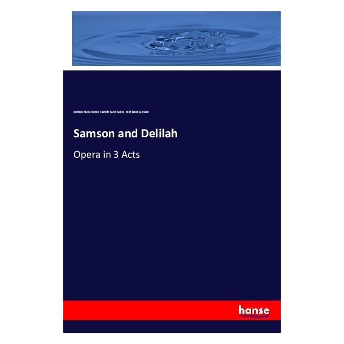 Hansebooks Samson and Delilah (Englisch, Softcover, Camille Saint-Saëns, Camille Saint-Sans, Ferdinand Lemaire, Nathan Haskell Dole) (56019162)