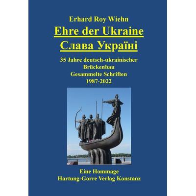 Ehre der Ukraine. Слава Україні, Taschenbuch von Erhard Roy Wiehn, Hartung-Gorre, 978-3-86628-754-9