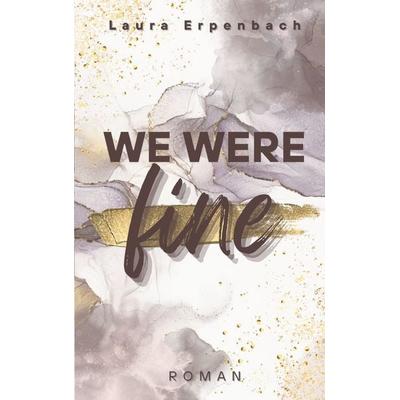 We were fine, Taschenbuch von Laura Erpenbach, BoD – Books on Demand, 978-3-695-73329-3
