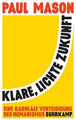 Paul Mason - Klare, lichte Zukunft: Eine radikale Verteidigung des Humanismus - Preis vom 30.09.2026 09:01:18 h