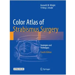 Color Atlas Of Strabismus Surgery, Fachbücher von Kenneth W. Wright, Yi Ning J. Strube