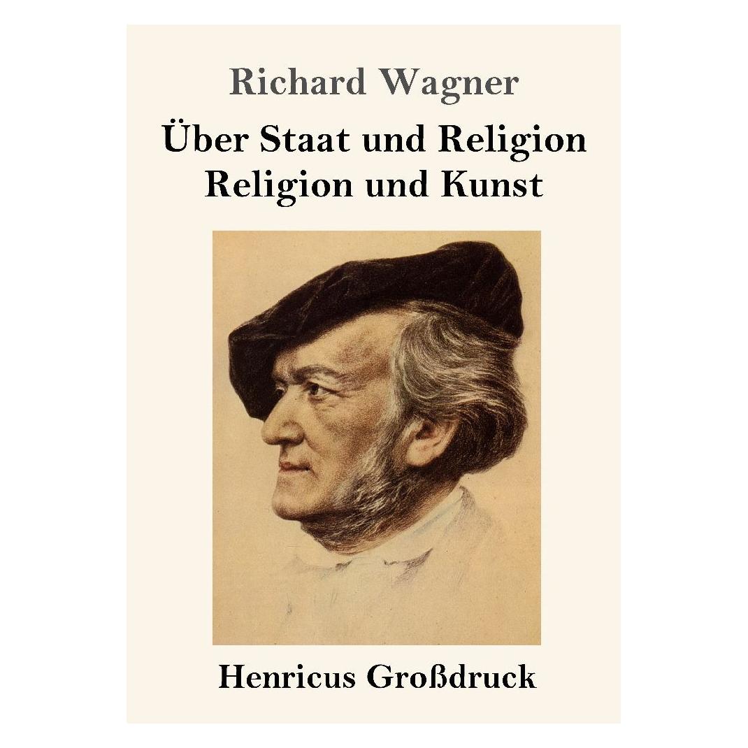 Henricus - Edition Deutsche Klassik Über Staat und Religion, Religion und Kunst (Deutsch, Softcover, Richard Wagner) (56971649)