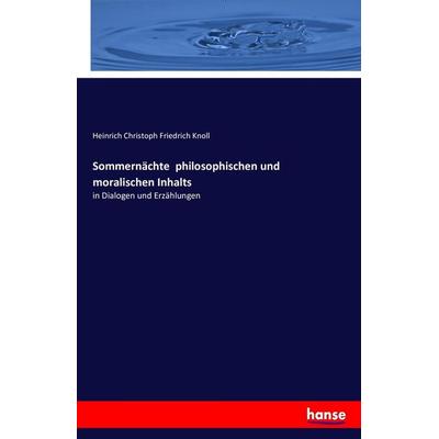 Sommernächte philosophischen und moralischen Inhalts, Taschenbuch von Heinrich Christoph Friedrich Knoll, Hansebooks, 978-3-7433-6654-1
