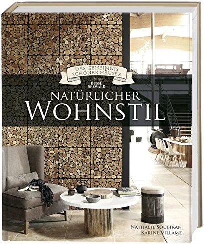 Karine Villame - Natürlicher Wohnstil (Das Geheimnis schöner Häuser): Wohninspirationen von BusseSeewald - Preis vom 11.10.2026 15:43:13 h