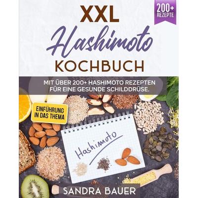 XXL Hashimoto Kochbuch:, Taschenbuch von Sandra Bauer, Tredition, 978-3-347-98990-0