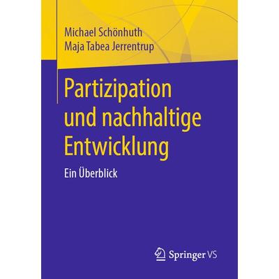 Partizipation und nachhaltige Entwicklung, Taschenbuch von Michael Schönhuth,Maja Tabea Jerrentrup, Springer Fachmedien Wiesbaden GmbH,
