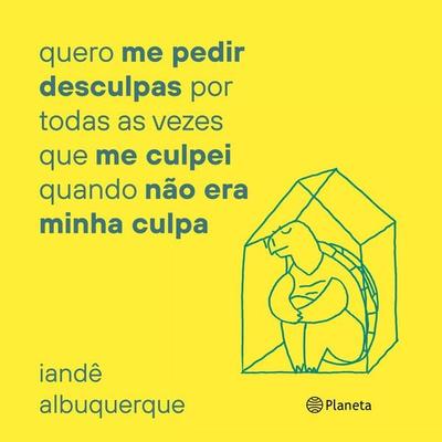 Quero me pedir desculpas por todas as vezes que me culpei quando não era minha culpa - Iandê Albuquerque, Audio, 9788542244366