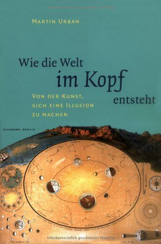 Martin Urban - Wie die Welt im Kopf entsteht: Von der Kunst, sich eine Illusion zu machen - Preis vom 02.10.2026 23:42:20 h