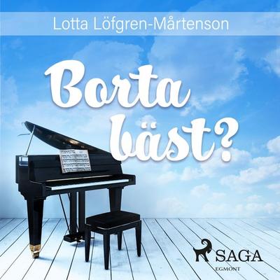Borta bäst? - Lotta Löfgren Mårtenson, Audio, 9788711781661