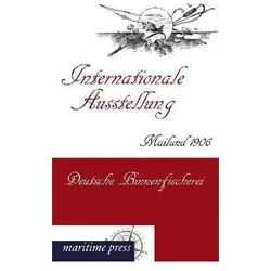 Internationale Ausstellung Mailand 1906: Deutsche Binnenfischerei, Ratgeber von Deutscher Fischerei-Verein