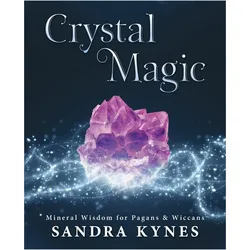 Crystal Magic: Mineral Wisdom for Pagans & Wiccans, Ratgeber von Sandra Kynes