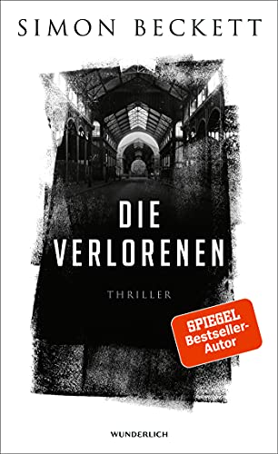 Simon Beckett - Die Verlorenen: Der neue Thriller (Jonah Colley, Band 1) - Preis vom 10.10.2026 11:48:34 h