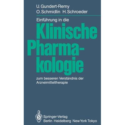 Einführung in die Klinische Pharmakologie, Taschenbuch von U. Gundert-Remy,O. Schmidlin,H. Schroeder, Springer Berlin, 978-3-540-12382-8