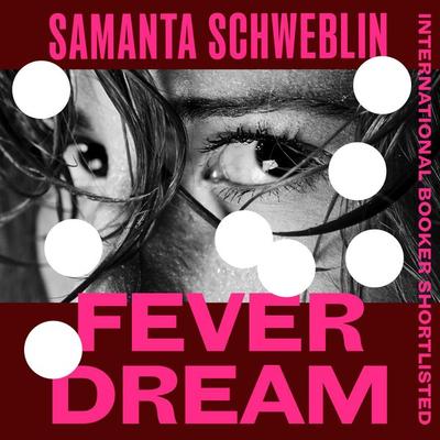 Fever Dream - Samanta Schweblin, Audio, 9781037412073