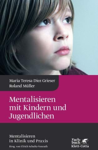 Diez Grieser, Maria Teresa - Mentalisieren mit Kindern und Jugendlichen (Mentalisieren in Klinik und Praxis) - Preis vom 11.10.2026 15:43:13 h