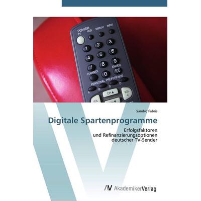 Digitale Spartenprogramme, Taschenbuch von Sandro Fabris, AV Akademikerverlag, 978-3-639-40501-9