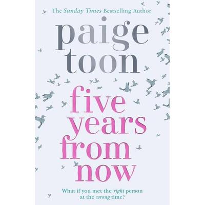 Five Years From Now, Taschenbuch von Paige Toon, Simon & Schuster