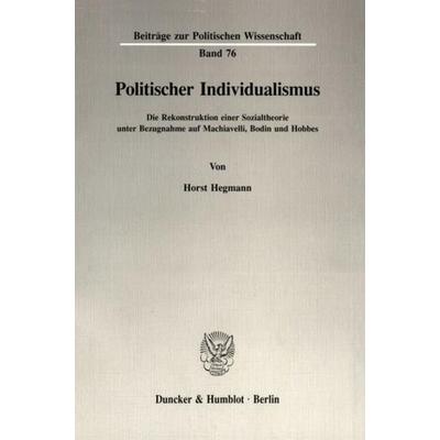 Politischer Individualismus., Taschenbuch von Horst Hegmann, Duncker & Humblot, 978-3-428-08138-7