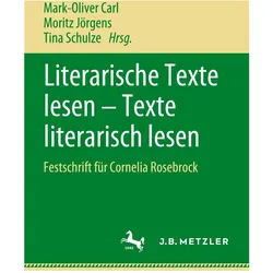 Literarische Texte lesen - Texte litera, Schulbücher von Tina Schulze, Moritz Jörgens, Mark-Oliver Carl