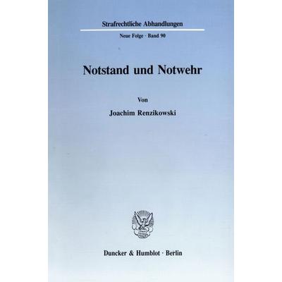 Notstand und Notwehr., Taschenbuch von Joachim Renzikowski, Duncker & Humblot, 978-3-428-08056-4