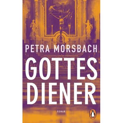 Gottesdiener, Taschenbuch von Petra Morsbach, Penguin, 978-3-328-10392-9