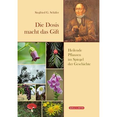 Die Dosis macht das Gift, Gebundene Ausgabe von Siegfried G. Schäfer, Quelle & Meyer, 978-3-494-01856-0