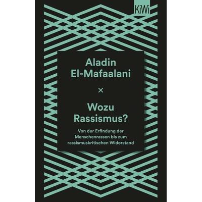 Wozu Rassismus?, Taschenbuch von Aladin El-Mafaalani, Kiepenheuer & Witsch