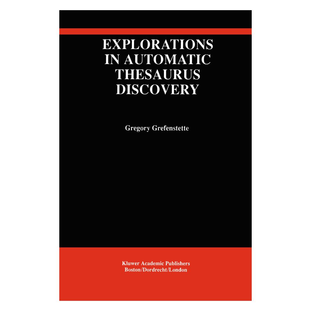 Springer Explorations in Automatic Thesaurus Discovery (Englisch, Softcover, Gregory Grefenstette) (55531097)