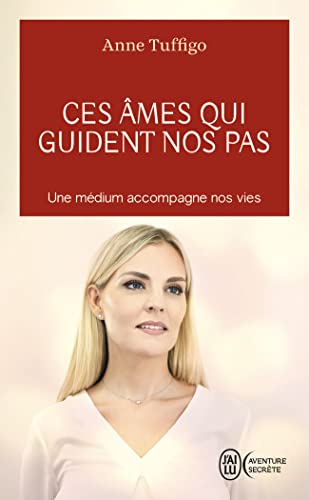 Anne Tuffigo - Ces âmes qui guident nos pas : une médium accompagne nos vies - Preis vom 30.09.2026 09:01:18 h