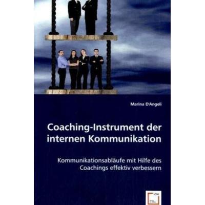 D'Angeli; M: Coaching-Instrument der internen Kommunikation, Taschenbuch von Marina D. Angeli, VDM, 978-3-639-04970-1