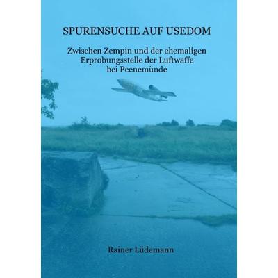 Spurensuche auf Usedom, Taschenbuch von Rainer Lüdemann, Epubli, 978-3-7584-8958-7