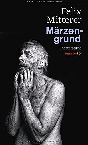 Felix Mitterer - Märzengrund: Theaterstück (HAYMON TASCHENBUCH) - Preis vom 11.10.2026 03:10:56 h