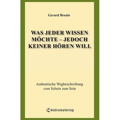 Was jeder wissen möchte - jedoch keiner hören will, Taschenbuch von Gerard Brozio, Rediroma-Verlag, 978-3-96103-560-1