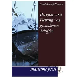 Bergung und Hebung von gesunkenen Schiffen, Ratgeber von S. Lavroff, K. Nechajew, E. Grundt