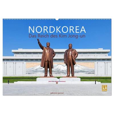 NORDKOREA Das Reich des Kim Jong-un (Wandkalender 2026 DIN A2 quer), CALVENDO Monatskalender