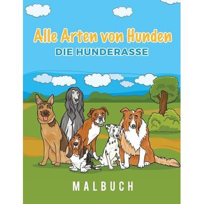 Alle Arten von Hunden Die Hunderasse Malbuch, Taschenbuch von Young Scholar, Young Scholar Books, 978-1-63589-245-1