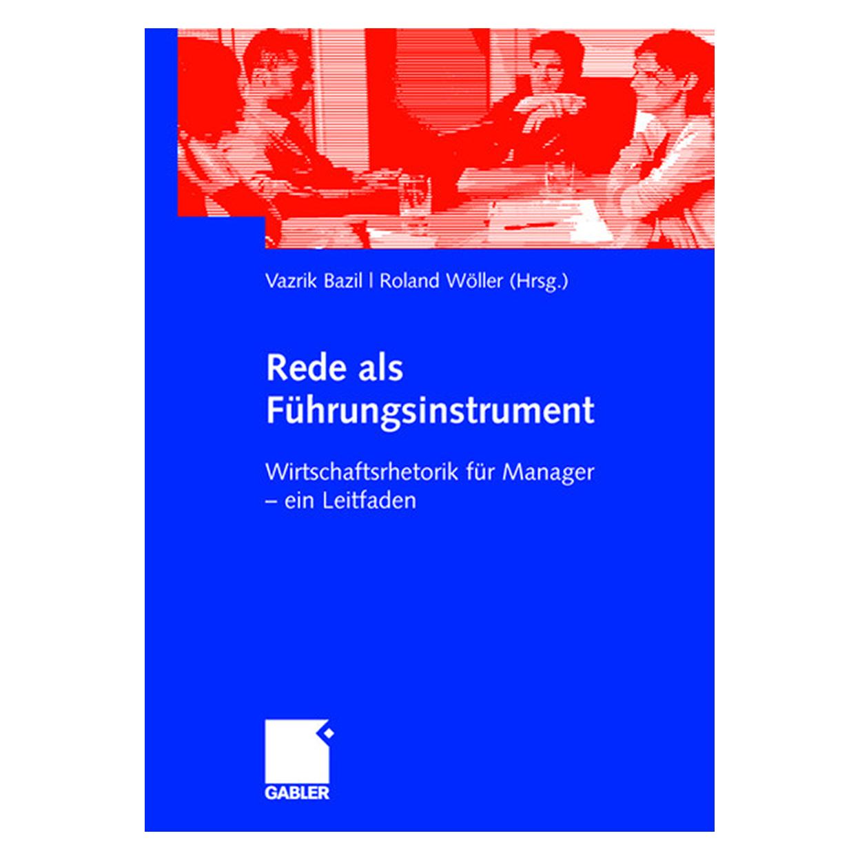 Gabler Rede als Führungsinstrument (Deutsch, Softcover, Roland Wöller, Vazrik Bazil) (7302715)