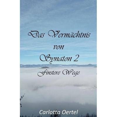 Das Vermächtnis von Synaton / Das Vermächtnis von Synaton II, Taschenbuch von Carlotta Oertel, Epubli, 978-3-7598-4111-7