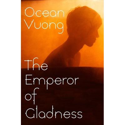 The Emperor of Gladness, Gebundene Ausgabe von Ocean Vuong, Vermilion, 978-1-78733-540-0
