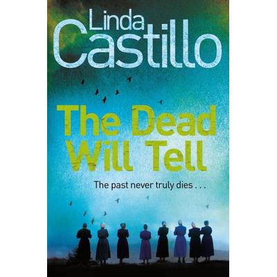 The Dead Will Tell, Taschenbuch von Linda Castillo, Pan macmillan Ltd., 978-1-4472-7571-8