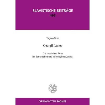 Georgij Ivanov. Die russischen Jahre im literarischen und historischen Kontext, Taschenbuch von Tatjana Senn, Peter Lang GmbH, Internationaler Verlag