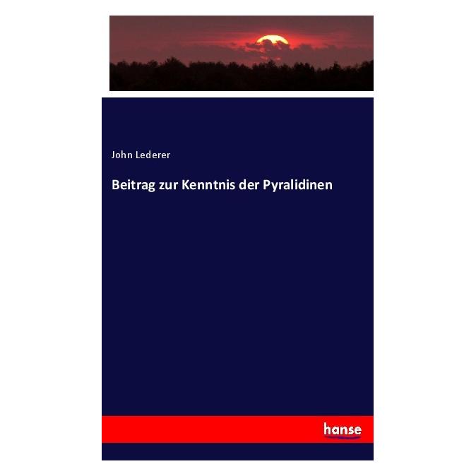 Hansebooks Beitrag zur Kenntnis der Pyralidinen (Deutsch, Softcover, John Lederer) (56115054)