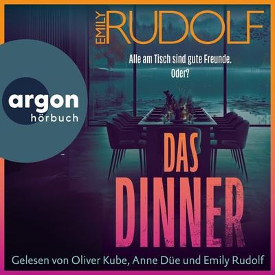 Das Dinner - Alle am Tisch sind gute Freunde. Oder? - Emily Rudolf, Audio, 9783732477333