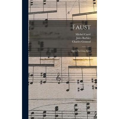 Faust, Gebundene Ausgabe von Jules Barbier,Michel Carré,Charles Gounod, Creative Media Partners, LLC, 978-1-01-620339-5