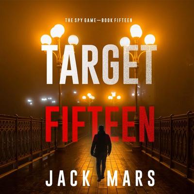 Target Fifteen (The Spy Game—Book & 15) - Jack Mars, Audio, 9798341580152